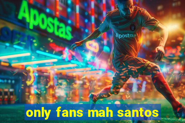 only fans mah santos